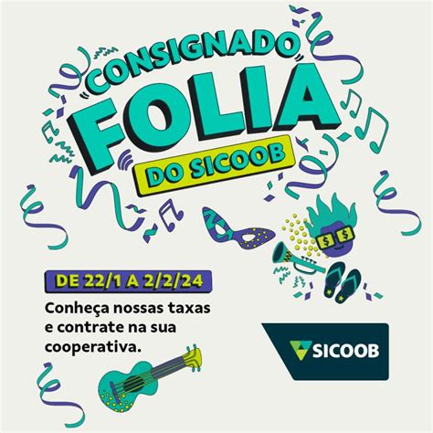 Sicoob lança campanha Consignado Folia condições especiais