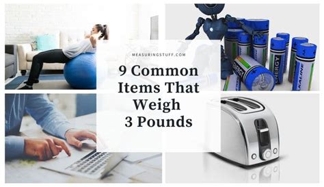 9 Common Items That Weigh 3 Pounds Measuring Stuff