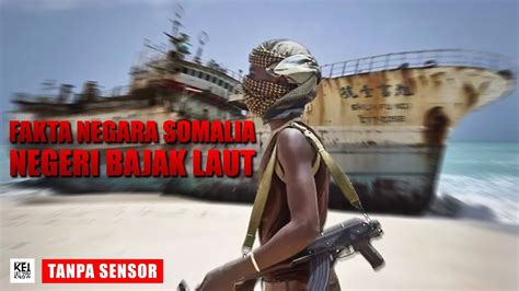 Fakta Menarik Negara Somalia Inilah Negeri Bajak Laut Negara