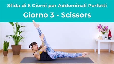 Giorno 3 Scissors Sfida Addominali Perfetti 100 Addominali Al