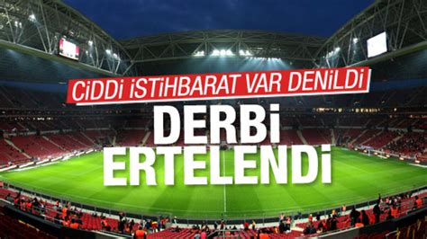 Galatasaray Fenerbah E Derbisi Ertelendi