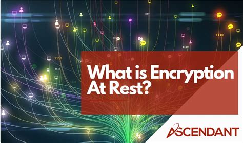 Enhancing Data Security Encryption At Rest Ascendant