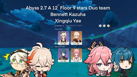 Genshin Impact 2 7 Duo Abyss 12 Floor 9 Stars Bennett Kazuha Xingqiu