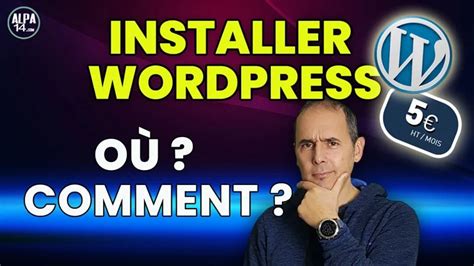 Installer Wordpress O Et Comment Alpa