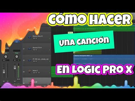 Como Hacer Una Cancion En Logic Pro X Como Hacer Musica Y Como Usar