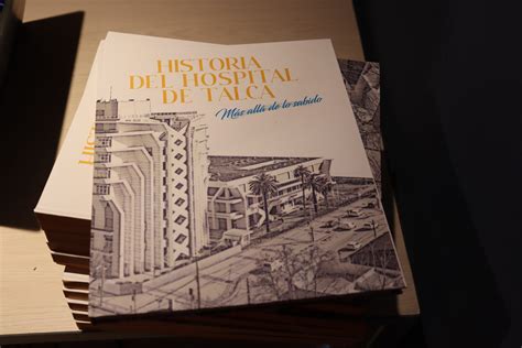 Presentación Del Libro “historia Del Hospital De Talca Más Allá De Lo