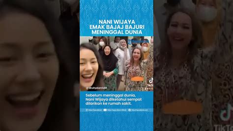 Nani Wijaya Pemeran Emak Bajaj Bajuri Meninggal Dunia Seusai Hari