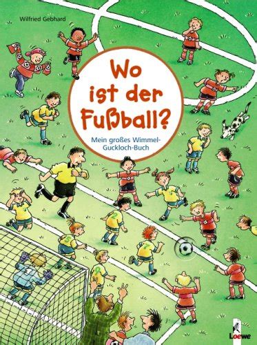 Wo Ist Der Fu Ball Mein Gro Es Wimmel Guckloch Buch By Wilfried