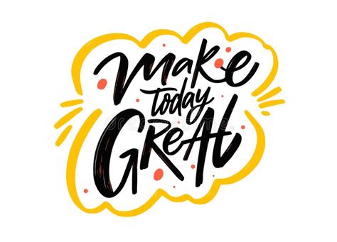 Make Today Great Motivational Positive Quote Modern Calligraphy Text