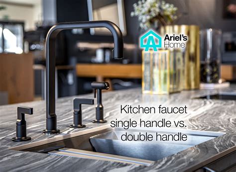 Kitchen Faucet Single Handle Vs Double Handle 2024 Ariel S Home