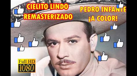 PEDRO INFANTE CIELITO LINDO A COLORES MP4 HD YouTube