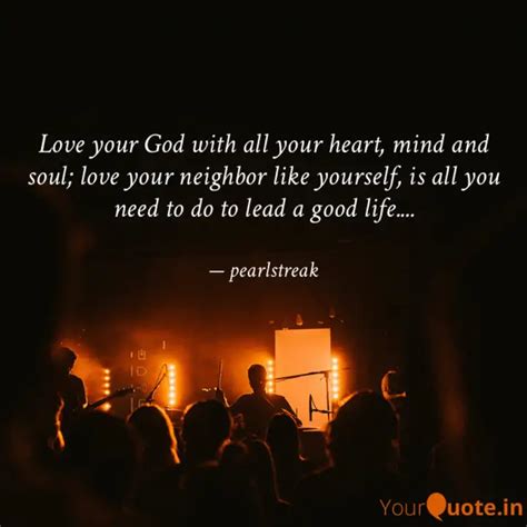 Love your God with all yo... | Quotes & Writings by pearlstreak | YourQuote