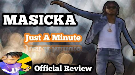 Masicka Just A Minute Official Review Youtube