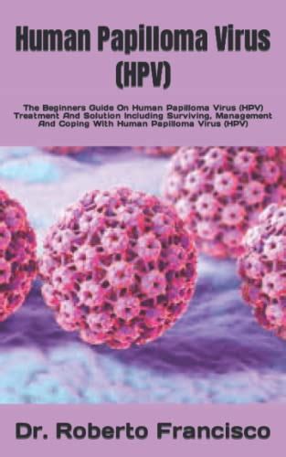 Human Papilloma Virus Hpv The Beginners Guide On Human Papilloma