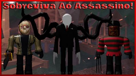 Sobreviva Ao ASSASSINO Roblox YouTube