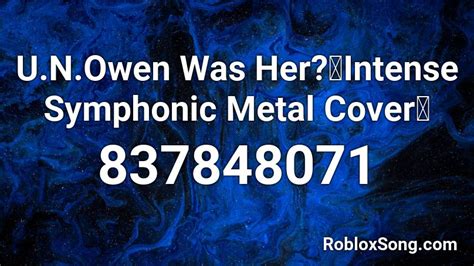 U N Owen Was Her Intense Symphonic Metal Cover Roblox ID Roblox