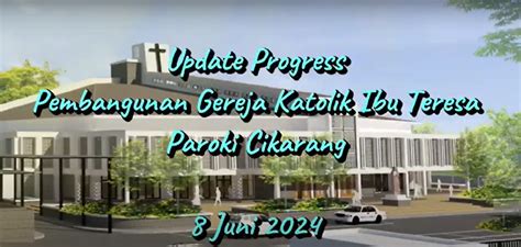 Progress Pembangunan Gereja Ibu Teresa Gereja Ibu Teresa