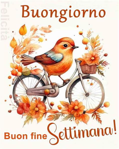 Buon Sabato Buongiorno Fine Settimana BelleImmagini Org