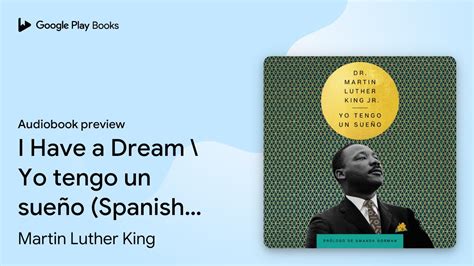 I Have A Dream Yo Tengo Un Sueño Spanish… By Martin Luther King