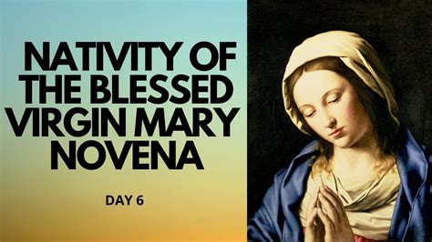 Day 6 Nativity Of The Blessed Virgin Mary Novena Catholic Novena Youtube