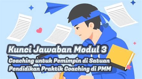 Kunci Jawaban Modul Coaching Untuk Pemimpin Di Satuan Pendidikan