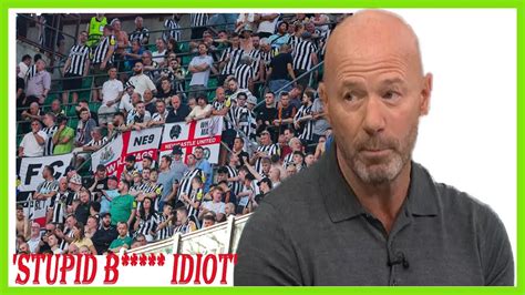 Alan Shearer Calls Son Stupid B Idiot After Receiving Clip Of