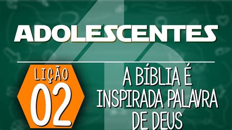 EBD Adolescentes Lição 2 A Bíblia é inspirada palavra de Deus