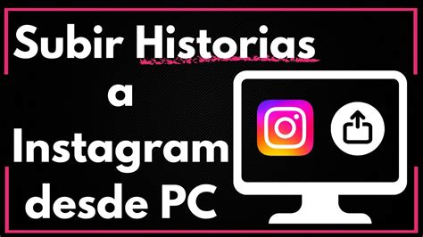 Cómo Subir Historias a Instagram Desde Un PC Guia Completa YouTube