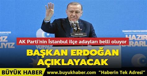 AK Parti nin İstanbul ilçe adayları belli oluyor