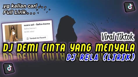 DJ DEMI CINTA YANG MENYALA SLOW BASS VIRAL TIKTOK DJ RELA LIRIK VIRAL