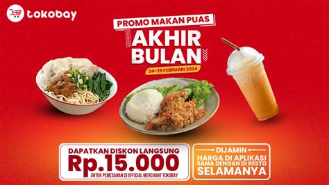 Nikmati Makan Puas Dengan Promo Akhir Bulan Tokobay Kejar Diskon Rp15