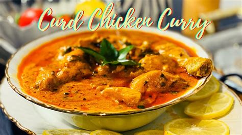 Curd Chicken Curry Easy Tasty Quick Chicken Curry Restaurant