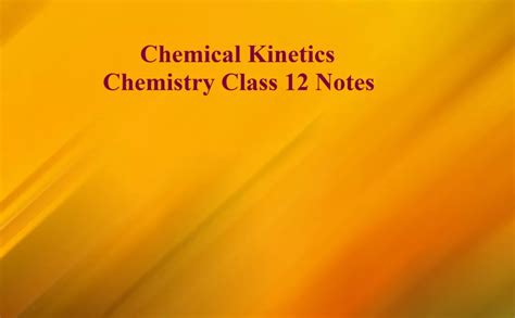 Chemical Kinetics Chemistry Class 12 Notes Sciencemotive