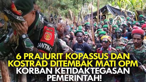 Prajurit Kopassus Dan Kostrad Ditembak Mati Opm Korban