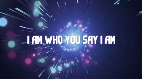 Who You Say I Am | Music for kids, Sayings, Praise god