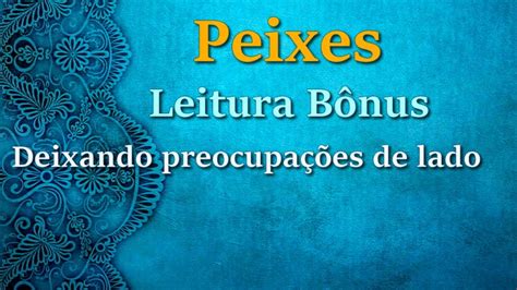 Oráculo de Atlantis Tarot PEIXES Leitura Bônus deixando preocupações