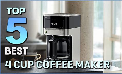 Best 4 Cup Coffee Maker 2023 And Buyers Guide