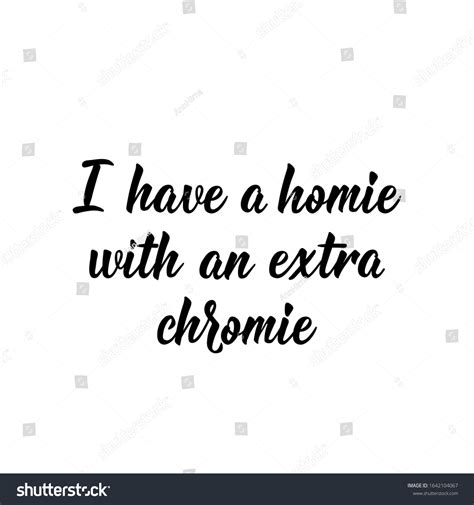 Have Homie Extra Chromie Lettering Can Stock Vector Royalty Free