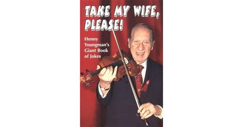 Take My Wife Please Henny Youngmans Giant Book Of Jokes By Henny