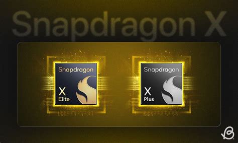 Snapdragon X Elite And X Plus What S The Difference SKUs And