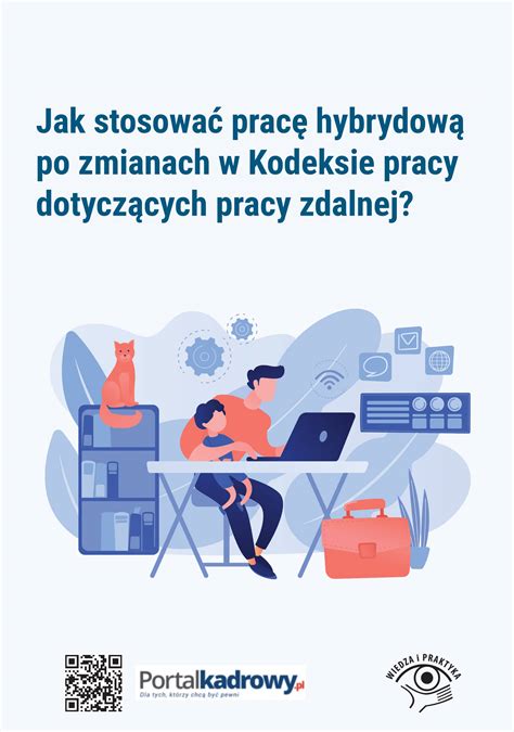 Jak Stosowa Prac Hybrydow Po Zmianach W Kodeksie Pracy Dotycz Cych