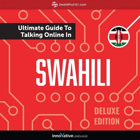 Learn Swahili The Ultimate Guide To Talking Online In Swahili Deluxe