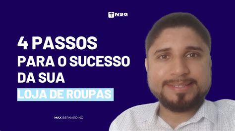 4 Passos Para O Sucesso Da Sua Loja De Roupas Por Max Bernardino YouTube