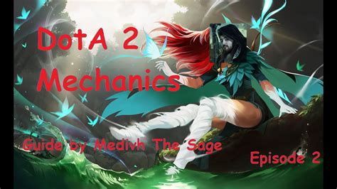 Dota Advanced Mechanics Guide Episode Youtube