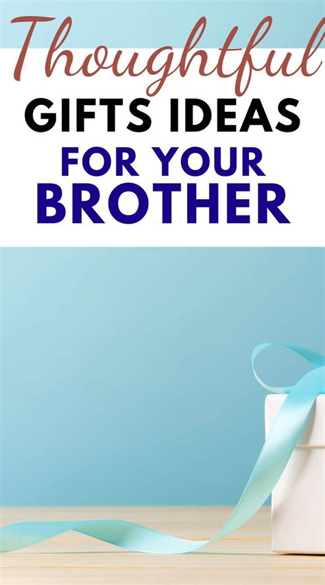 Best Birthday Gift Ideas For Your Brother Birthday Gifts For Brother