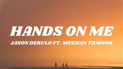 Jason Derulo Feat Meghan Trainor Hands On Me Lyrics YouTube