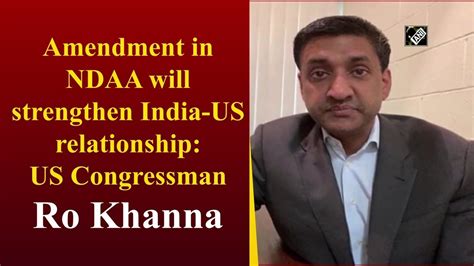 Amendment In Ndaa Will Strengthen India Us Relationship Us Congressman