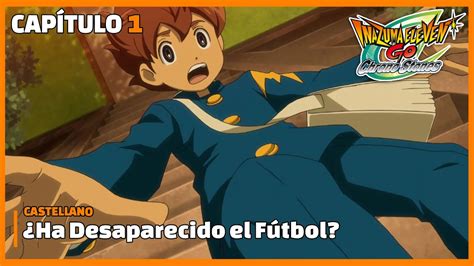 Inazuma Eleven Go Chrono Stones Cap Tulo Audio Castellano Ha