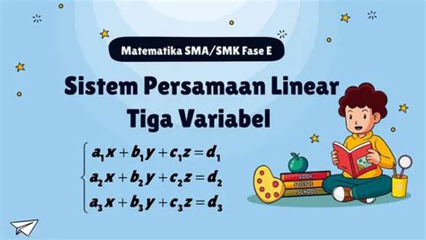 Mengenal Sistem Persamaan Linear Tiga Variabel Spltv Matematika