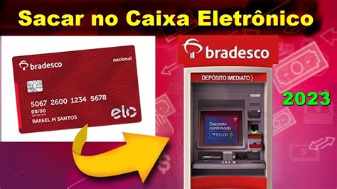 Como Sacar Dinheiro no Caixa Eletrônico Bradesco fazer saque bradesco